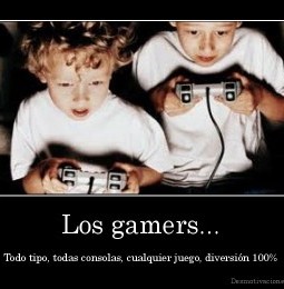 Cuesta mucho ser ‘Gamers’